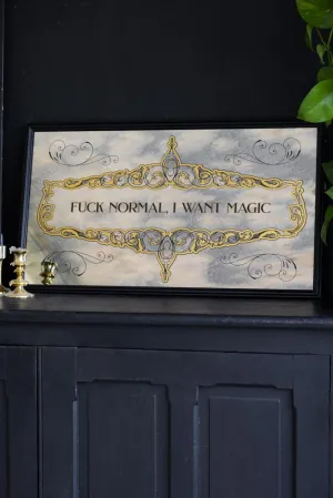 Fuck Normal, I Want Magic Mirror