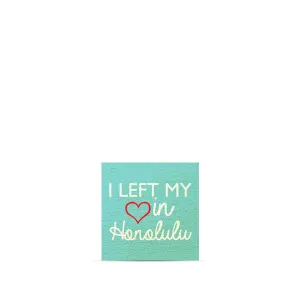 I Left My (heart) In Honolulu - Script Magnet