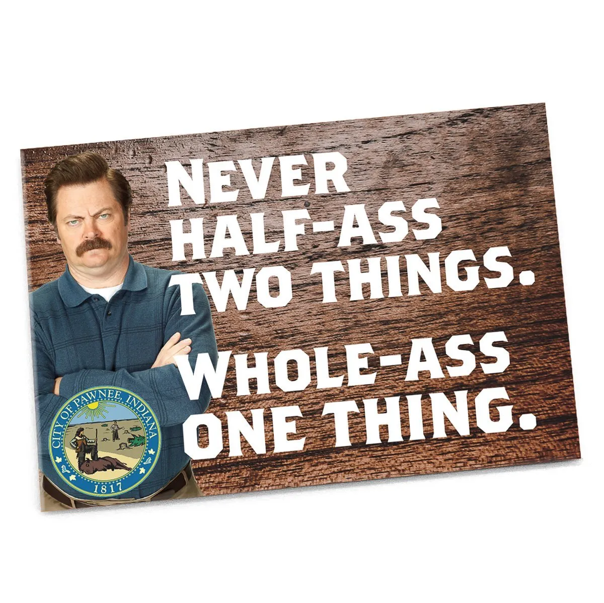 MAGNET: PARKS AND REC "NEVER HALF-ASS TWO THINGS"